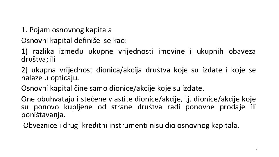 1. Pojam osnovnog kapitala Osnovni kapital definiše se kao: 1) razlika između ukupne vrijednosti