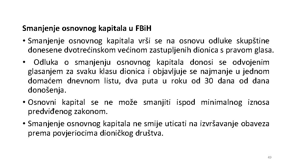 Smanjenje osnovnog kapitala u FBi. H • Smanjenje osnovnog kapitala vrši se na osnovu