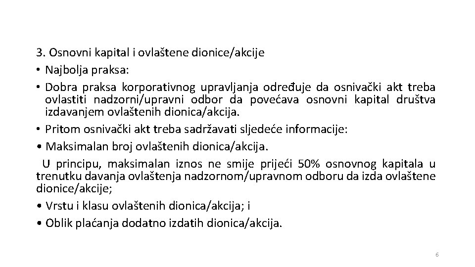 3. Osnovni kapital i ovlaštene dionice/akcije • Najbolja praksa: • Dobra praksa korporativnog upravljanja 3. Osnovni kapital i ovlaštene dionice/akcije • Najbolja praksa: • Dobra praksa korporativnog upravljanja