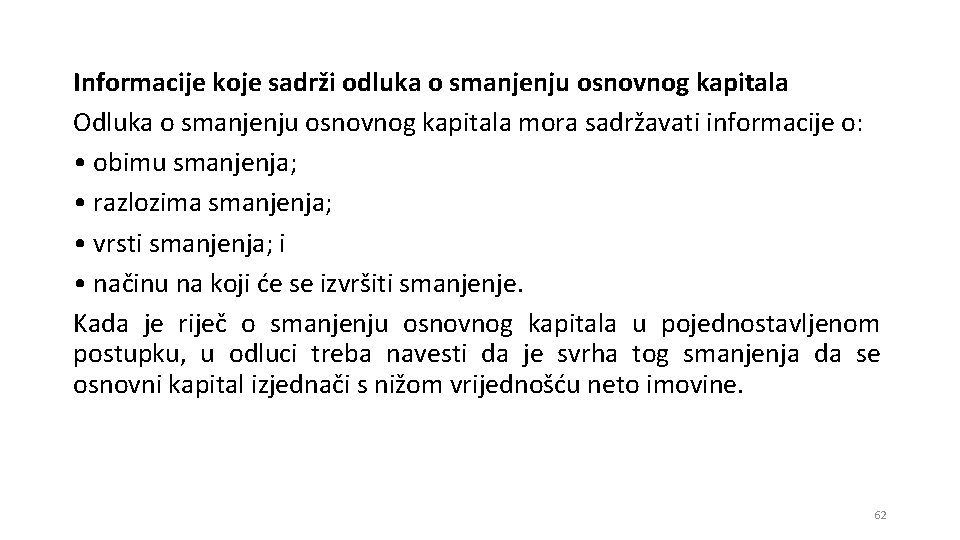 Informacije koje sadrži odluka o smanjenju osnovnog kapitala Odluka o smanjenju osnovnog kapitala mora Informacije koje sadrži odluka o smanjenju osnovnog kapitala Odluka o smanjenju osnovnog kapitala mora