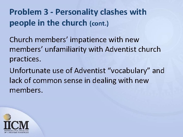 Problem 3 - Personality clashes with people in the church (cont. ) Church members’