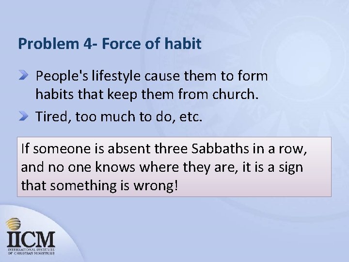Problem 4 - Force of habit People's lifestyle cause them to form habits that