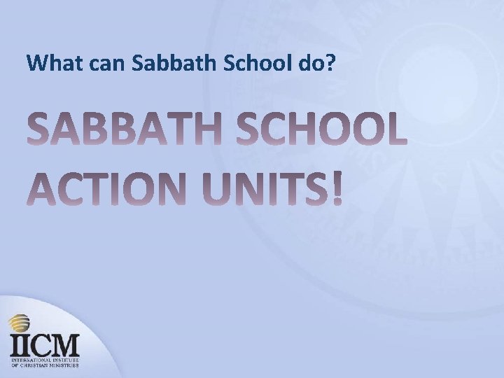 What can Sabbath School do? 