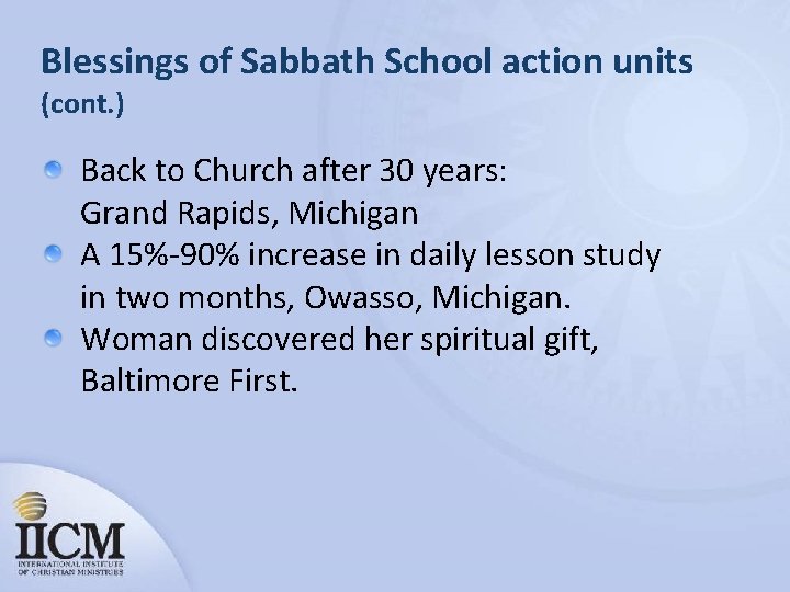 Blessings of Sabbath School action units (cont. ) Back to Church after 30 years: