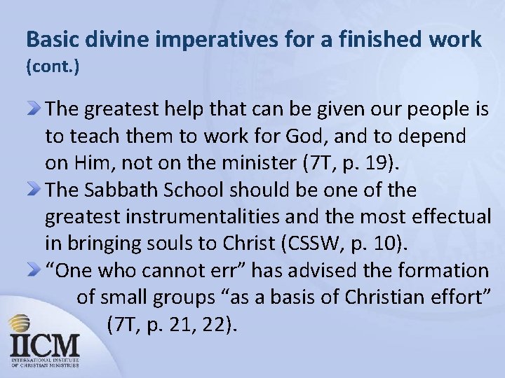 Basic divine imperatives for a finished work (cont. ) The greatest help that can