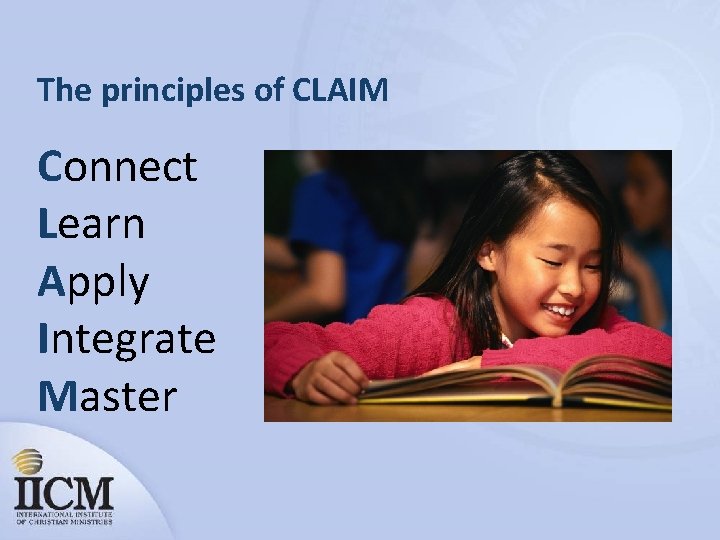 The principles of CLAIM Connect Learn Apply Integrate Master 