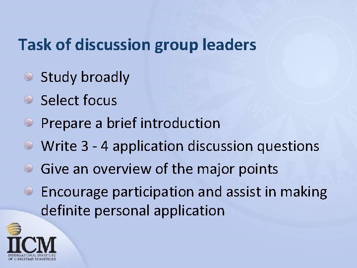 Task of discussion group leaders Study broadly Select focus Prepare a brief introduction Write