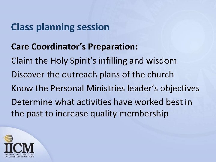 Class planning session Care Coordinator’s Preparation: Claim the Holy Spirit’s infilling and wisdom Discover