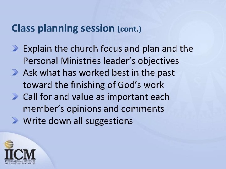 Class planning session (cont. ) Explain the church focus and plan and the Personal
