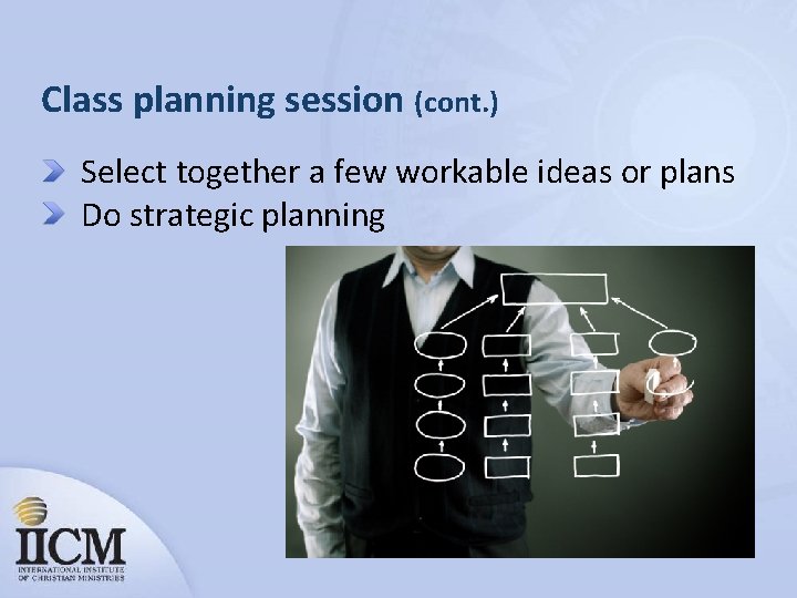 Class planning session (cont. ) Select together a few workable ideas or plans Do