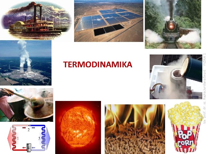 Izv. prof. dr. sc. Rajka Jurdana Šepić FIZIKA 1 TERMODINAMIKA 