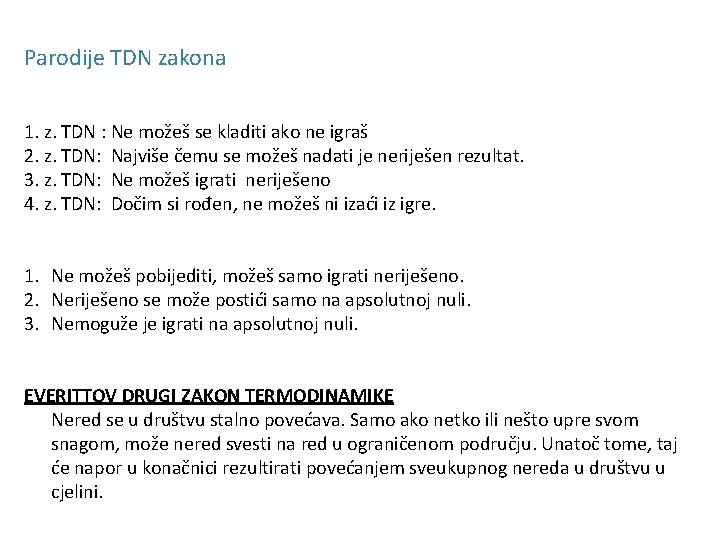 Parodije TDN zakona 1. z. TDN : Ne možeš se kladiti ako ne igraš
