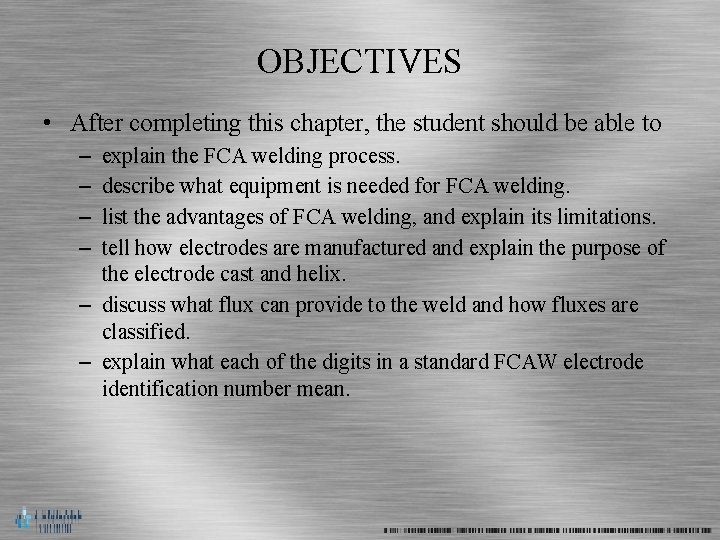 OBJECTIVES • After completing this chapter, the student should be able to – –