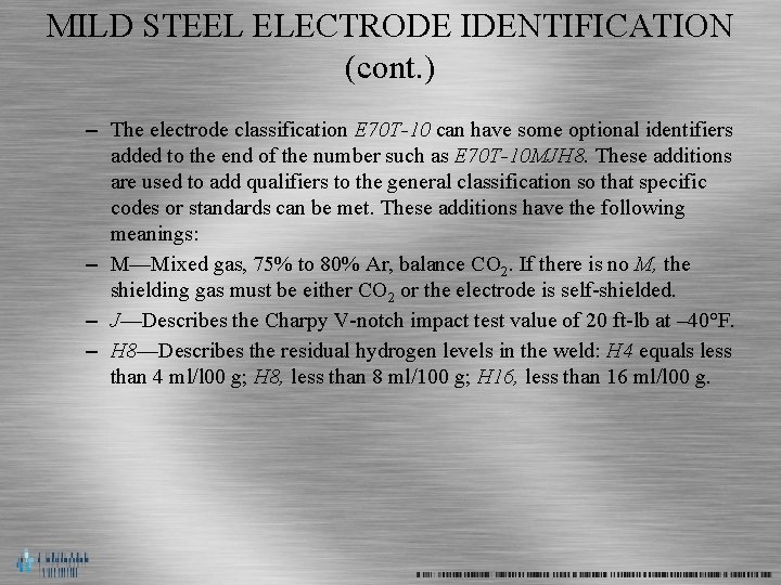 MILD STEEL ELECTRODE IDENTIFICATION (cont. ) – The electrode classification E 70 T-10 can