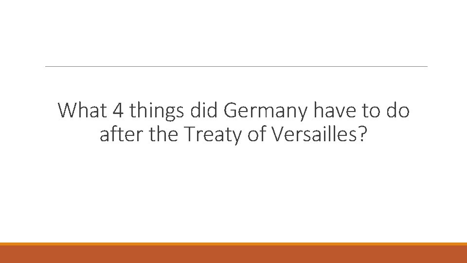 What 4 things did Germany have to do after the Treaty of Versailles? 