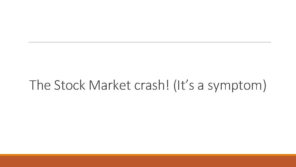 The Stock Market crash! (It’s a symptom) 