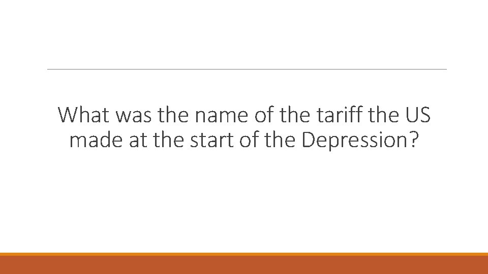What was the name of the tariff the US made at the start of