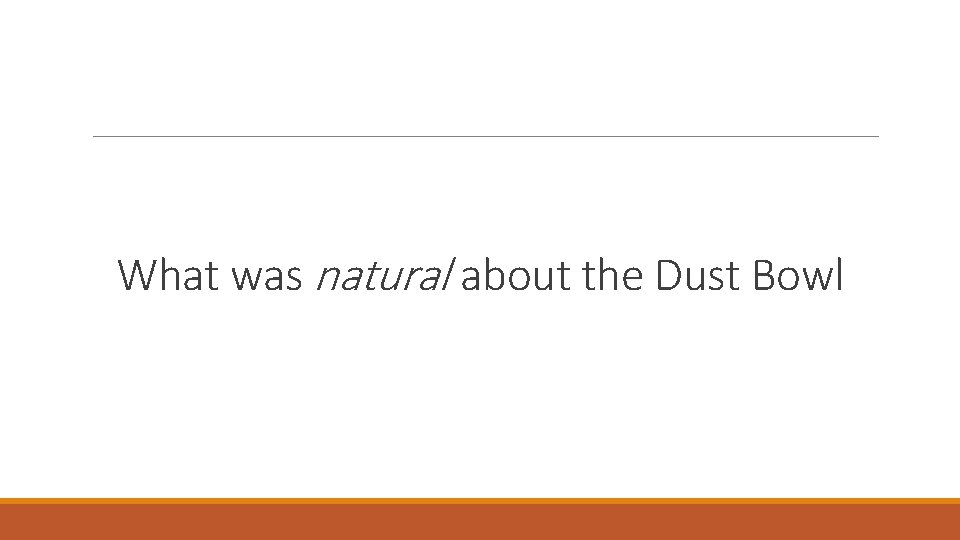 What was natural about the Dust Bowl 