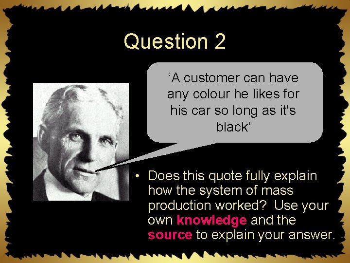 Question 2 ‘A customer can have any colour he likes for his car so