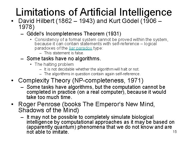 Limitations of Artificial Intelligence • David Hilbert (1862 – 1943) and Kurt Gödel (1906