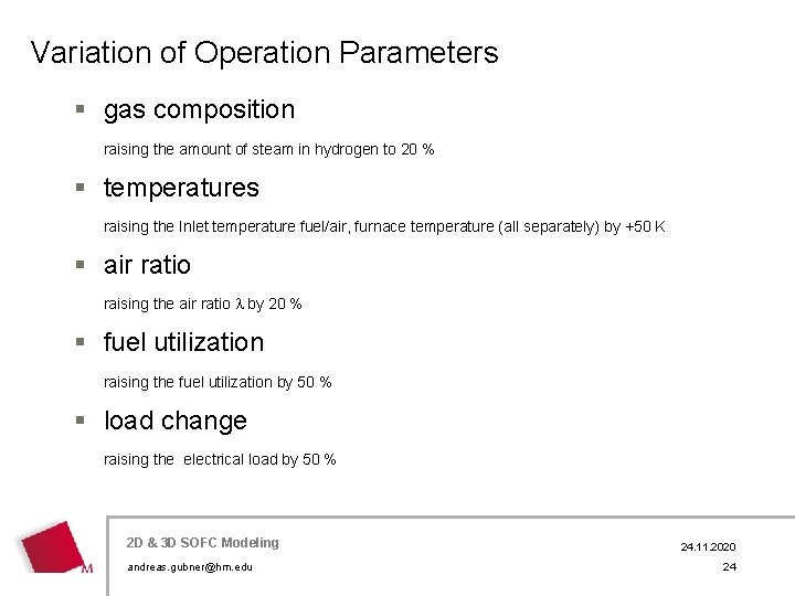Variation of Operation Parameters § gas composition raising the amount of steam in hydrogen