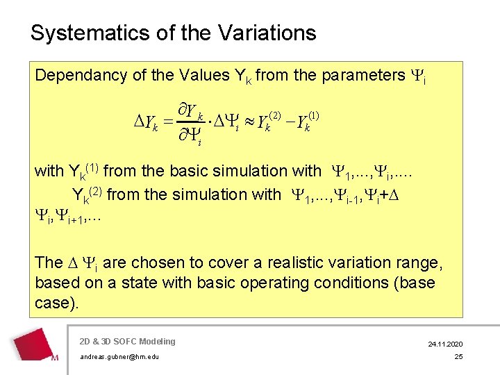 Systematics of the Variations Dependancy of the Values Yk from the parameters Yi ¶Y