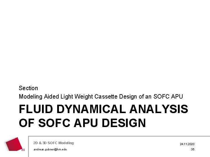 Section Modeling Aided Light Weight Cassette Design of an SOFC APU FLUID DYNAMICAL ANALYSIS