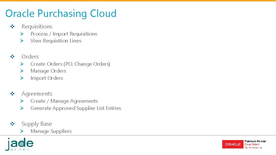 Oracle Purchasing Cloud v Requisitions Ø Ø v Orders Ø Ø Ø v Create Oracle Purchasing Cloud v Requisitions Ø Ø v Orders Ø Ø Ø v Create