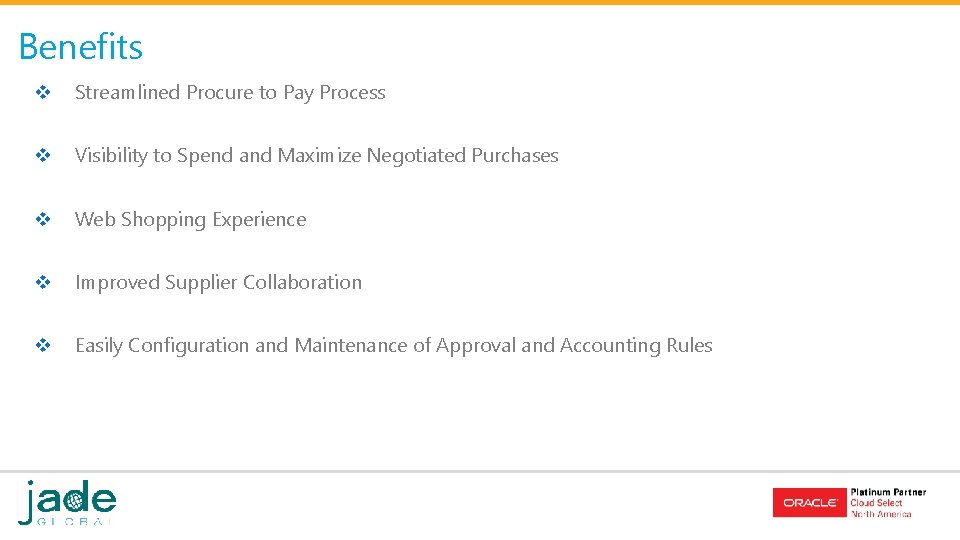 Benefits v Streamlined Procure to Pay Process v Visibility to Spend and Maximize Negotiated Benefits v Streamlined Procure to Pay Process v Visibility to Spend and Maximize Negotiated