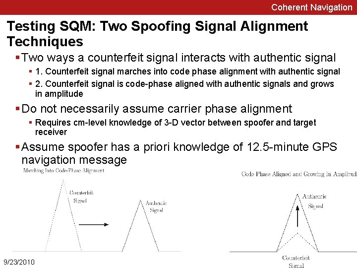 Coherent Navigation Testing SQM: Two Spoofing Signal Alignment Techniques § Two ways a counterfeit