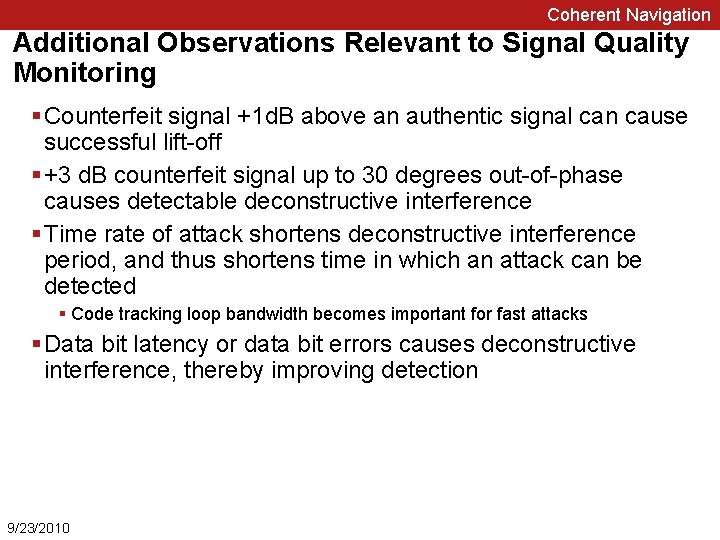 Coherent Navigation Additional Observations Relevant to Signal Quality Monitoring § Counterfeit signal +1 d.