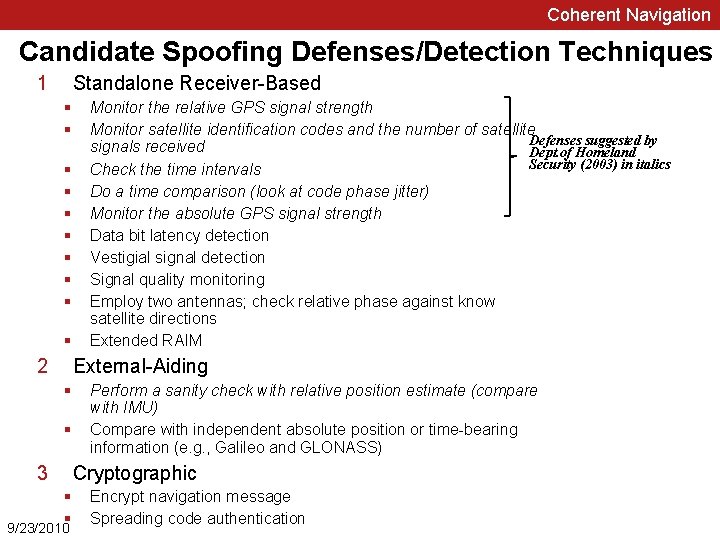 Coherent Navigation Candidate Spoofing Defenses/Detection Techniques 1 Standalone Receiver-Based § § § § §