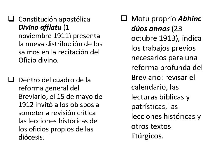 q Constitución apostólica Divino afflatu (1 noviembre 1911) presenta la nueva distribución de los