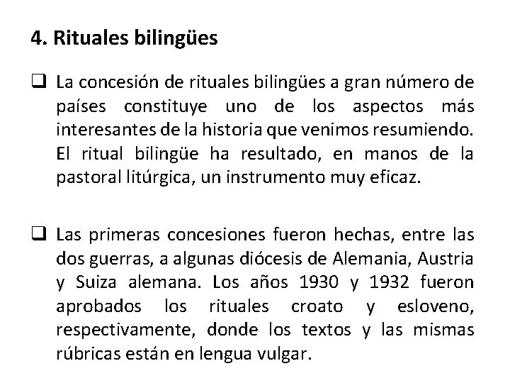 4. Rituales bilingües q La concesión de rituales bilingües a gran número de países
