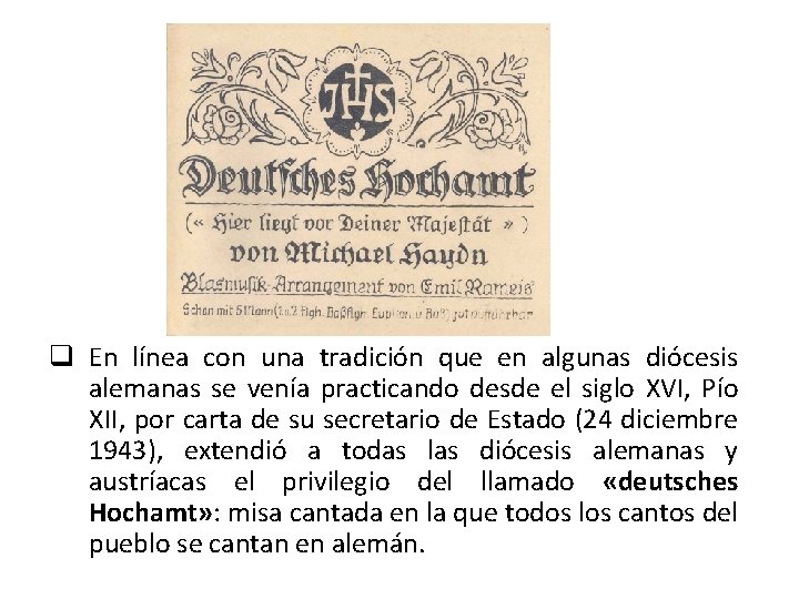q En línea con una tradición que en algunas diócesis alemanas se venía practicando