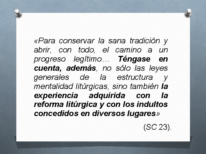  «Para conservar la sana tradición y abrir, con todo, el camino a un