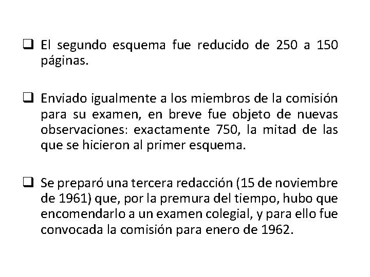 q El segundo esquema fue reducido de 250 a 150 páginas. q Enviado igualmente
