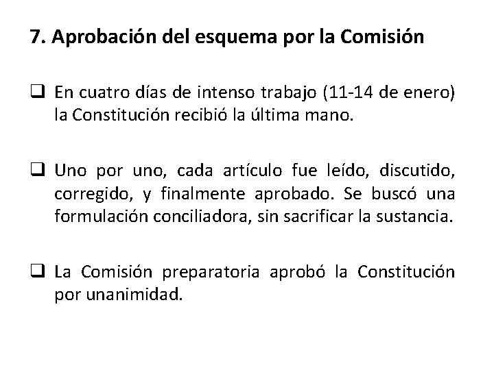 7. Aprobación del esquema por la Comisión q En cuatro días de intenso trabajo
