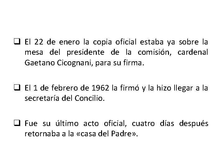 q El 22 de enero la copia oficial estaba ya sobre la mesa del