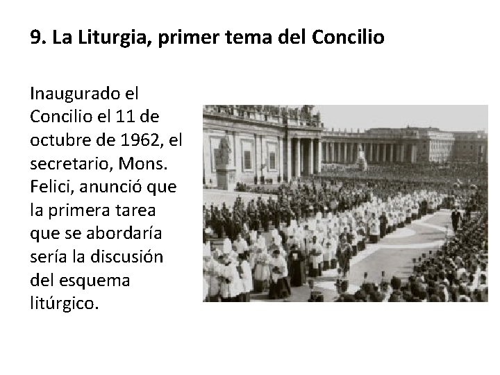 9. La Liturgia, primer tema del Concilio Inaugurado el Concilio el 11 de octubre