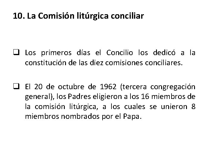 10. La Comisión litúrgica conciliar q Los primeros días el Concilio los dedicó a