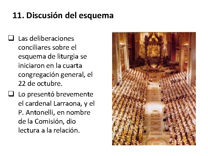 11. Discusión del esquema q Las deliberaciones conciliares sobre el esquema de liturgia se