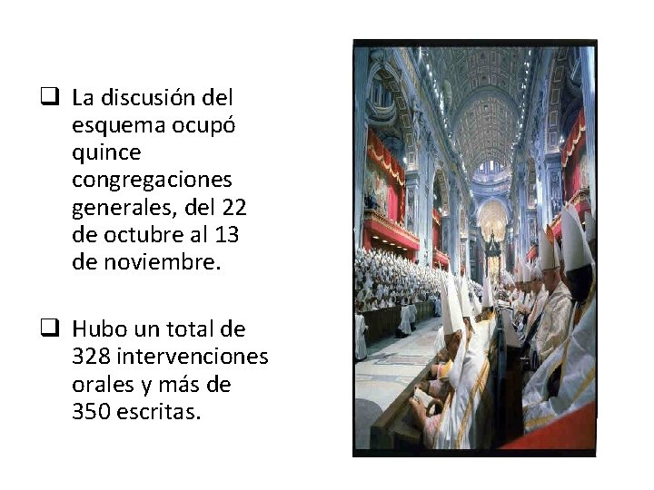 q La discusión del esquema ocupó quince congregaciones generales, del 22 de octubre al