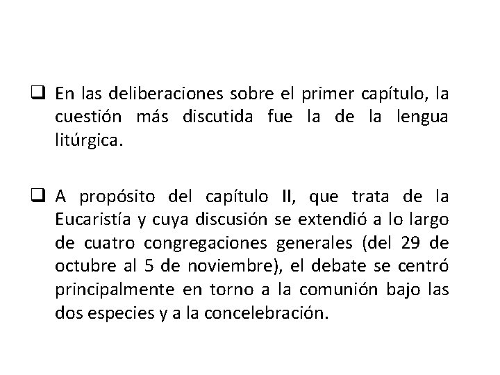 q En las deliberaciones sobre el primer capítulo, la cuestión más discutida fue la