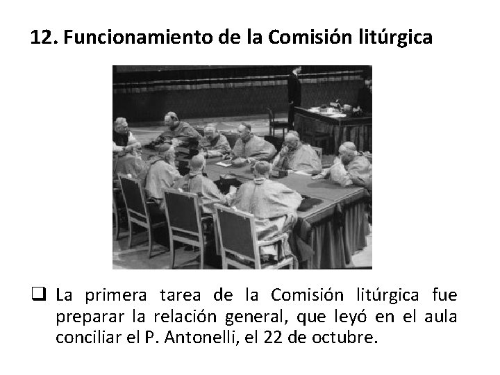 12. Funcionamiento de la Comisión litúrgica q La primera tarea de la Comisión litúrgica