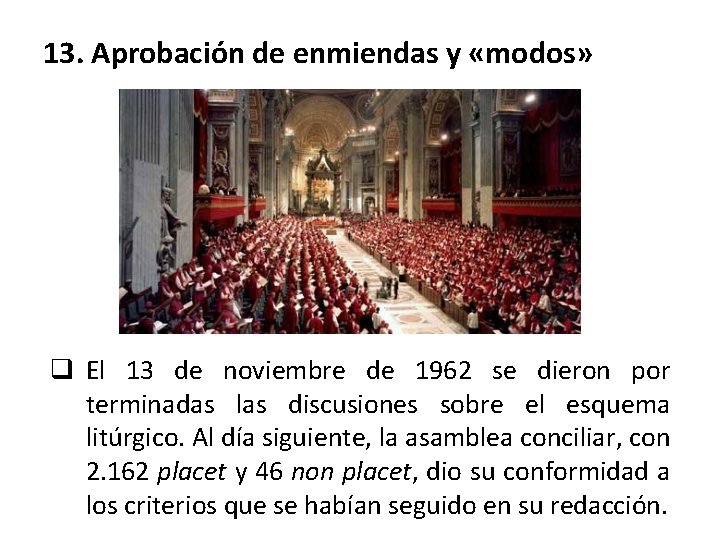 13. Aprobación de enmiendas y «modos» q El 13 de noviembre de 1962 se