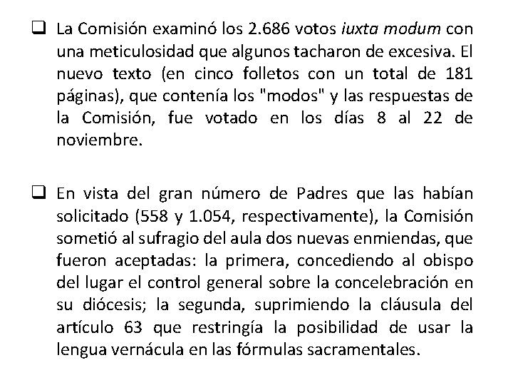 q La Comisión examinó los 2. 686 votos iuxta modum con una meticulosidad que