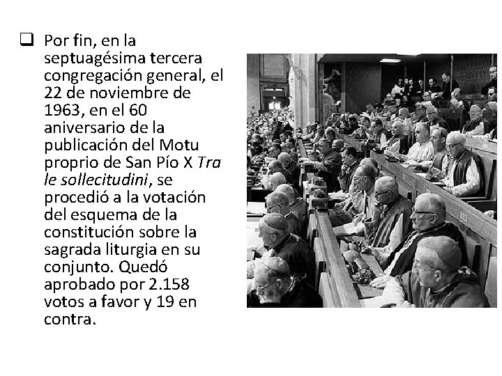 q Por fin, en la septuagésima tercera congregación general, el 22 de noviembre de
