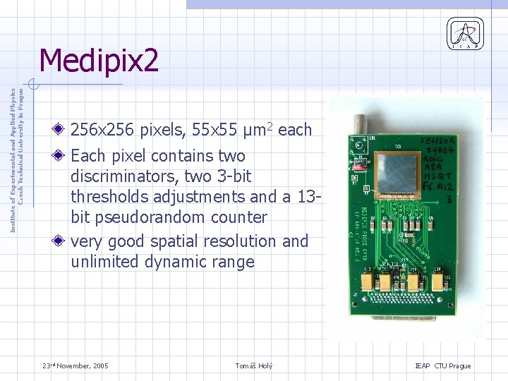 Institute of Experimental and Applied Physics Czech Technical University in Prague Medipix 2 256