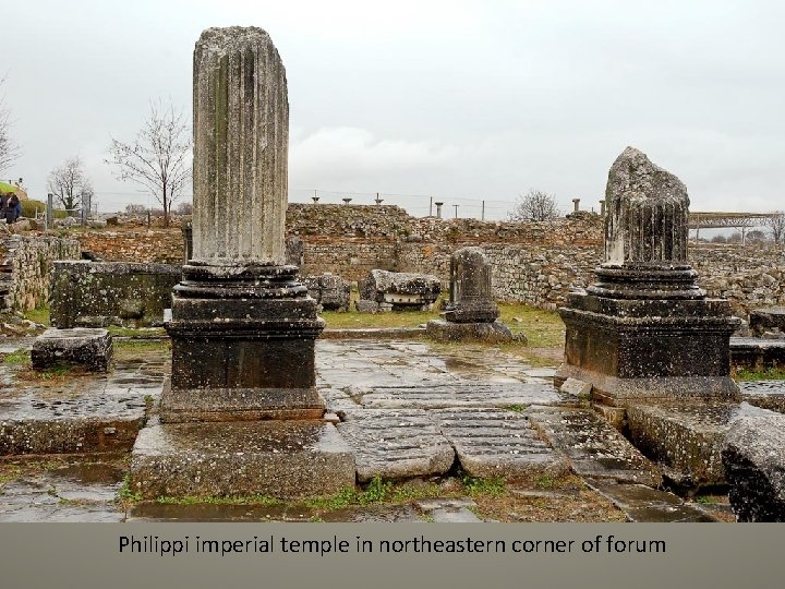 Philippi imperial temple in northeastern corner of forum 